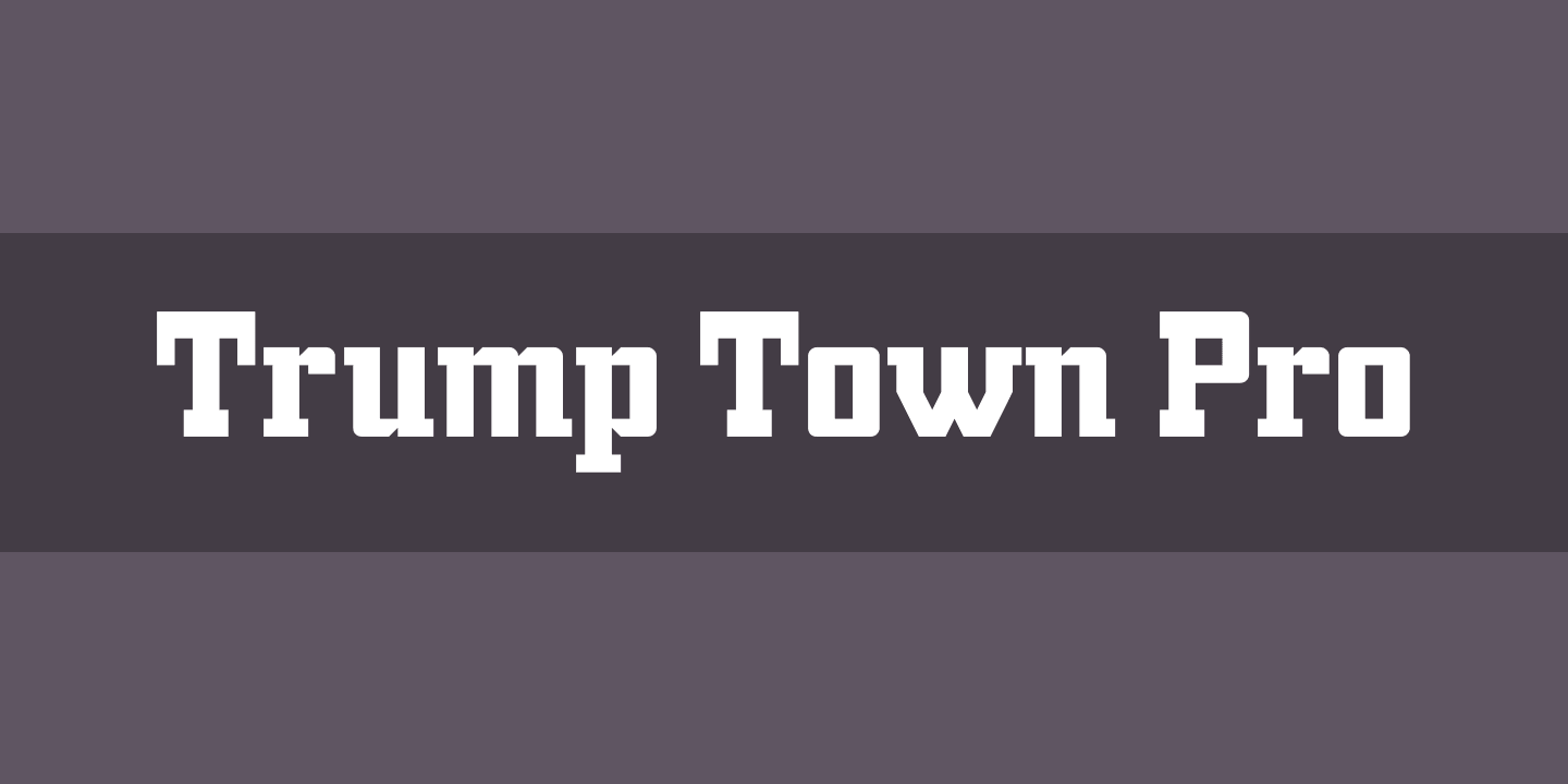 Trump Town Pro Font